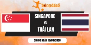 Soi kèo bóng đá Singapore vs Thái Lan - Vòng bảng AFF Cup 20h00 15/08/2026