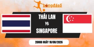 Tỷ lệ kèo Thái Lan vs Singapore - Vòng bảng AFF Cup 20h00 18/08/2026