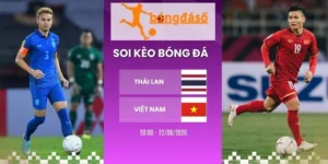Tỷ lệ kèo Thái Lan vs Việt Nam - AFF Cup, 22/08/2026