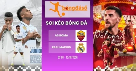 Tỷ Lệ Kèo AS Roma Vs Real Madrid – C1, 15/10/2026